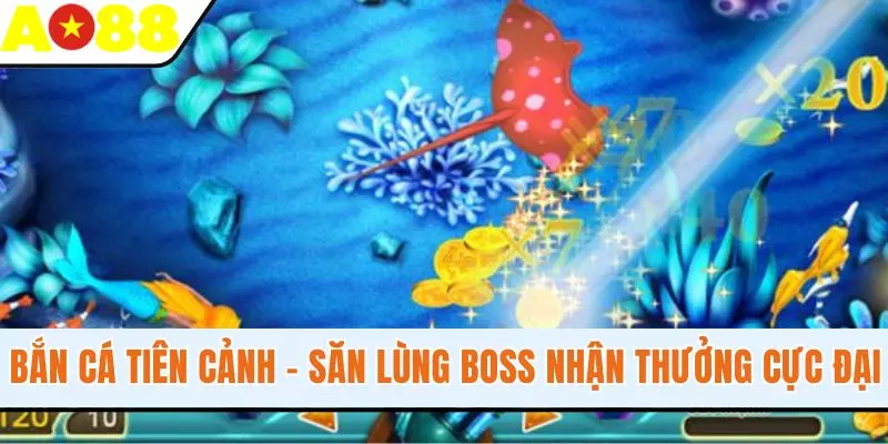 Bắn Cá Tiên Cảnh - Săn Lùng Boss Nhận Thưởng Cực Đại